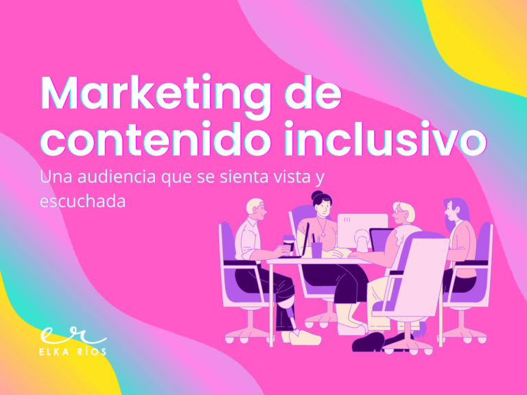 marketing de contenidos inclusivo elka rios 1