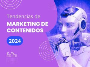 tendencias de marketing de contenidos para 2024 elka